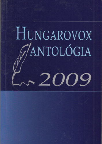 Kaiser L�szl�, Szappanos G�bor K�lm�n Judit  (Szerk) - Hungarovox antol�gia 2009