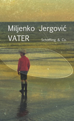 Miljenko Jergovic - Vater (n�met nyelv�)