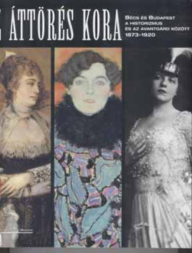Az áttörés kora II. Bécs és Budapest a historizmus és az avantgárd között (1873-1920) Klimt, Schiele, Kokoschka és a dualizmus művészete című kiállítás tárgyleírásai
