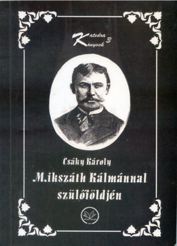 Cs�ky K�roly - Miksz�th K�lm�nnal Sz�l�f�ldj�n