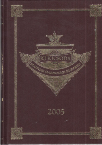 Kupa Mihly Dr.  (szerk.) - Ki kicsoda a magyar gazdasgi letben 2005