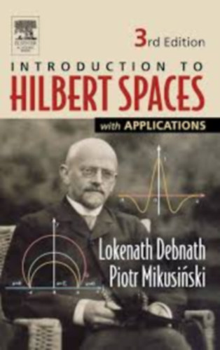 Piotr Mikusinski Lokenath Debnath - Introduction to Hilbert Spaces with Applications