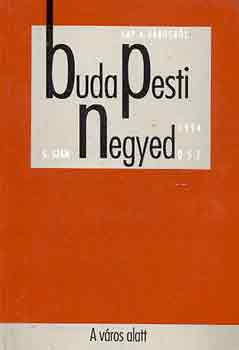 Budapesti negyed 5. szám-A város alatt-1994 ősz