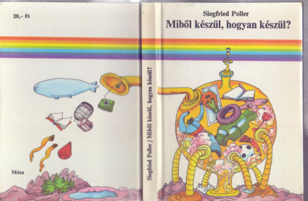 Siegfried Poller - Miből készül, hogyan készül? (Renate Totzke-Israel rajzaival)