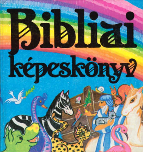 Pataki Mária - Bibliai képeskönyv gyerekeknek