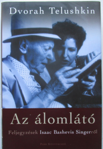 Dvorah Telushkin - Az �loml�t� - Feljegyz�sek Isaac Bashevis Singerr�l