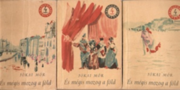 J�kai M�r - �s m�gis mozog a f�ld I-III. (Olcs� K�nyvt�r)