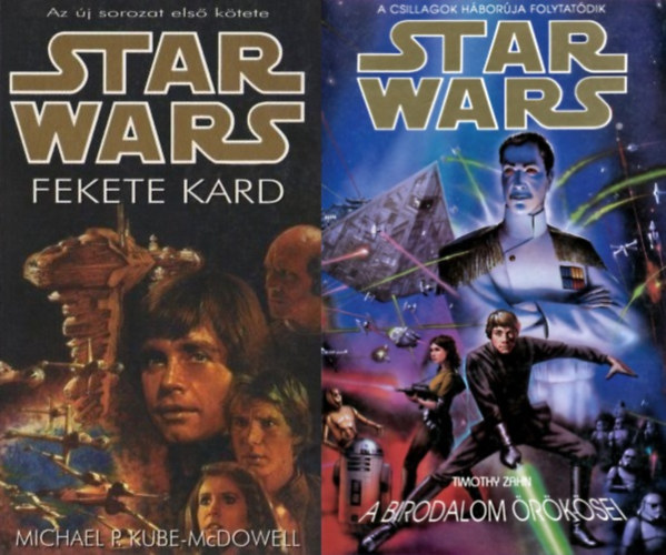 Michael P. Kube-McDowell Timothy Zahn - 2 db Star Wars reg�ny: Star Wars: A Birodalom �r�k�sei + Star Wars: Fekete kard