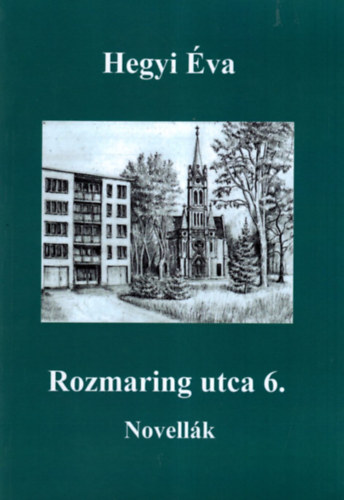 Hegyi �va - Rozmaring utca 6. -Novell�k