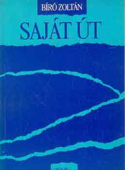 Bíró Zoltán - Saját út