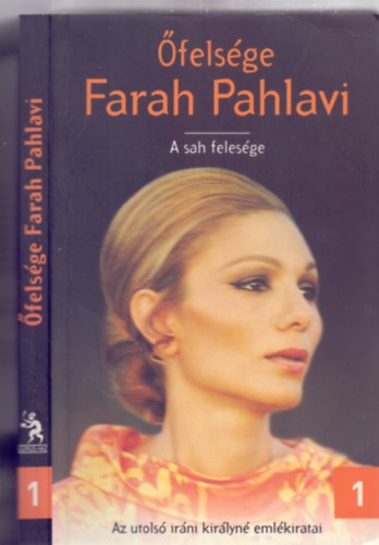 Zsmboki Mria (szerk.) - felsge Farah Pahlavi - A sah felesge I. (Az utols irni kirlyn emlkiratai)