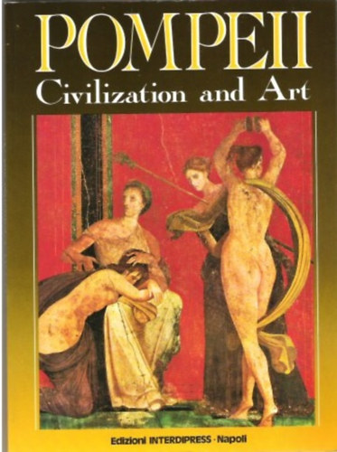 Alfonso de Franciscis - Pompeii civilization and art