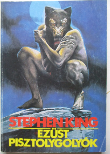 Stephen King - Ezst pisztolygolyk