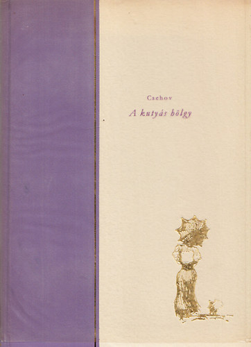 Szerz� Csehov Ford�t� Devecserin� Guthi Erzs�bet Grafikus Kukrinikszi - A kuty�s h�lgy (Sz�mozott)