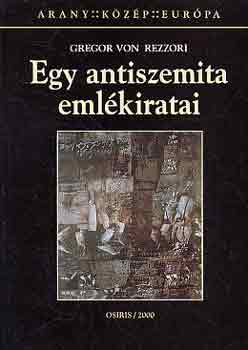 Gregor von Rezzori - Egy antiszemita eml�kiratai