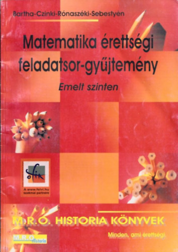 Batha; Czinki; Rnaszki; Sebestyn - Matematika rettsgi feladatsor-gyjtemny - emelt szinten