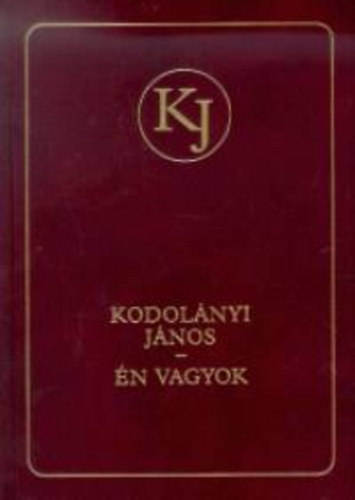 Kodolnyi Jnos - n vagyok I-II. (Kodolnyi Jnos mvei)