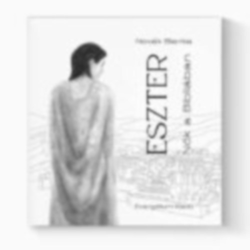 Eszter - Nk a Bibliban