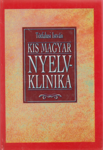 Ttfalusi Istvn - Kis magyar nyelvklinika