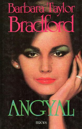 Barbara Taylor Bradford - Angyal (Bradford)
