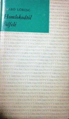 Szab� L�rinc - Homlokodt�l f�lfel�