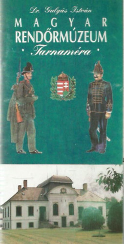 Magyar rend�rm�zeum - Tarnam�ra
