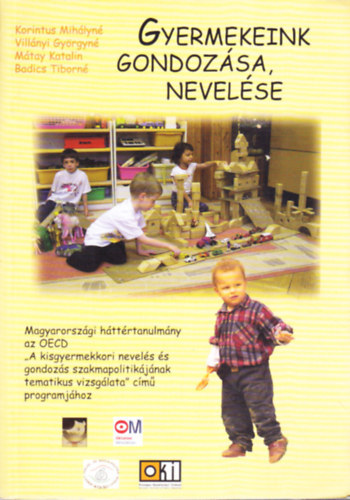 Korintus-Vill�nyi-M�tay-Badics - Gyermekeink gondoz�sa, nevel�se-Magyarorsz�gi h�tt�rtanulm�ny az OECD.