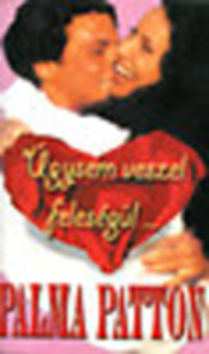 Palma Patton - �gysem veszel feles�g�l...