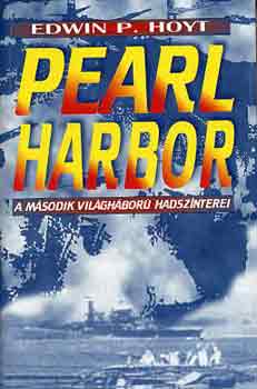 Edwin P. Hoyt - Pearl Harbor