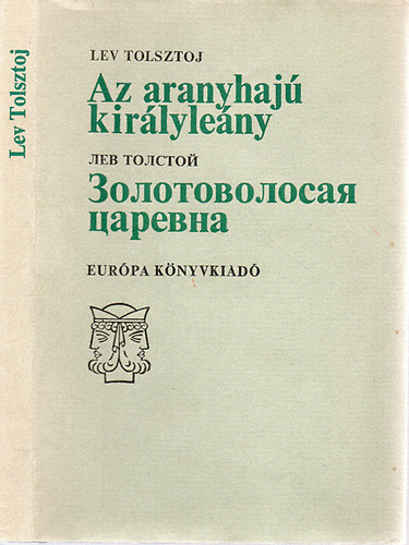 Lev Tolsztoj - Az aranyhaj kirlyleny (magyar-orosz nyelv)