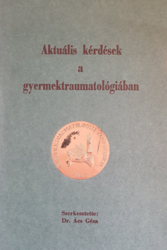 Dr �cs G�za - Aktu�lis k�rd�sek a gyermektraumatol�gi�ban