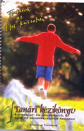 David M. Robinson, Mergl �va Gr�sz G�bor - Tan�ri k�zik�nyv 1.kapcsolat- �s jellem�p�t�, AIDS- �s drogprevenci�s program
