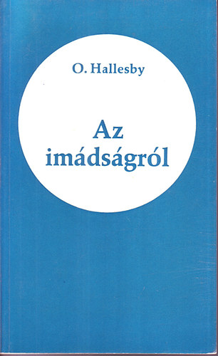 O. Hallesby - Az im�ds�gr�l