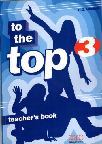 H. Q. Mitchell - Get to the Top 3. - Teacher's Book