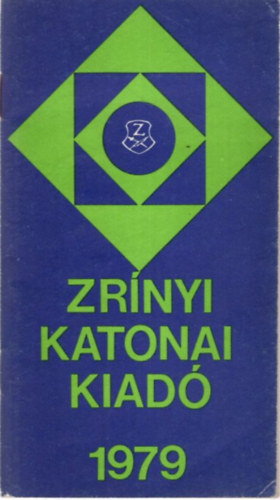 Csat�ry Csaba - Zr�nyi Katonai Kiad� 1979