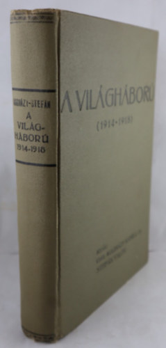 �rt�k: Vit�z Aggh�zy Kamill �s Stef�n Val�r - A vil�gh�bor� (1914-1918)