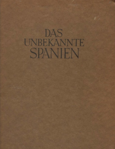 Kurt Hielscher - Das unbekannte Spanien