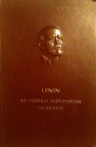 Lenin - Az ifj�s�gi sz�vets�gek feladatai