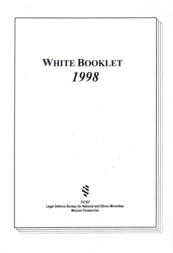 White Booklet 1998 - Cases of ethnic discrimination and other significant human rights violations in Hungary