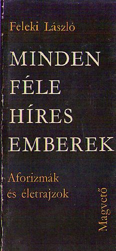 Feleki L�szl� - Mindenf�le h�res emberek