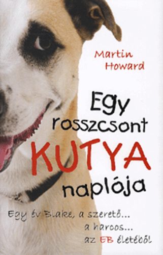 Martin Howard - Egy rosszcsont kutya naplója
