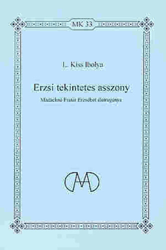 L. Kiss Ibolya - Erzsi tekintetes asszony