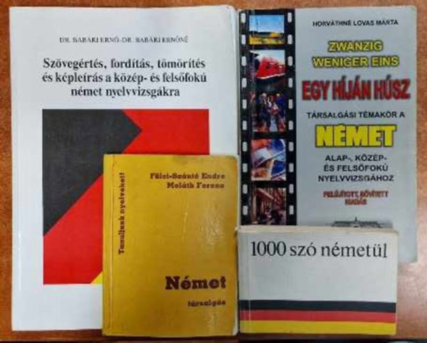 Dr. Horvthn Lovas Mrta, Flei-Sznt E.-Szilgyi J. Babri Ern-Babri Ernn - 4 db nmet knyv Egy hjn hsz,1000 sz nmetl,nmet trsalgs,Szvegrts,fordts,tmrts s kplers...