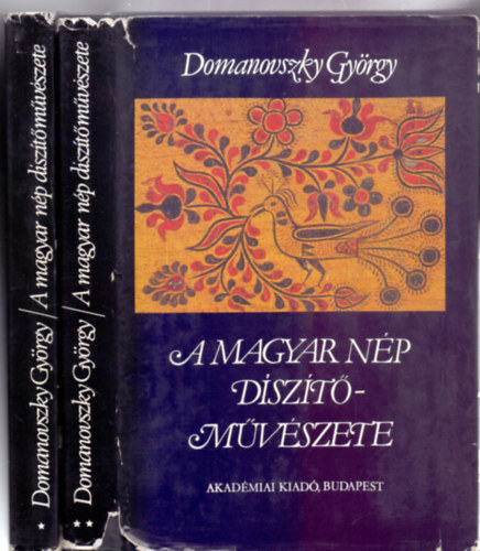 Domanovszky Gyrgy - A magyar np dsztmvszete 1-2. ktet