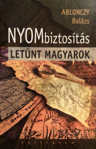 Ablonczy Balzs - Nyombiztosts - Letnt magyarok (Kisebbsg s mveldstrtneti tanulmnyok)