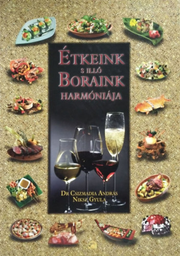 Dr. Csizmadia Andr�s; Niksz Gyula - �tkeink s ill� boraink harm�ni�ja