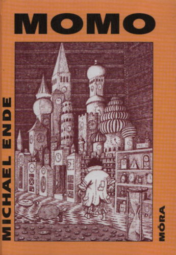 Michael Ende - Momo - Avagy furcsa történet az időtolvajokról s a gyermekről, aki visszahozta az embereknek az ellopott időt