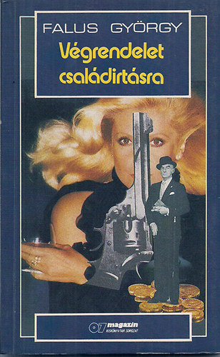 Falus Gy�rgy - V�grendelet csal�dirt�sra