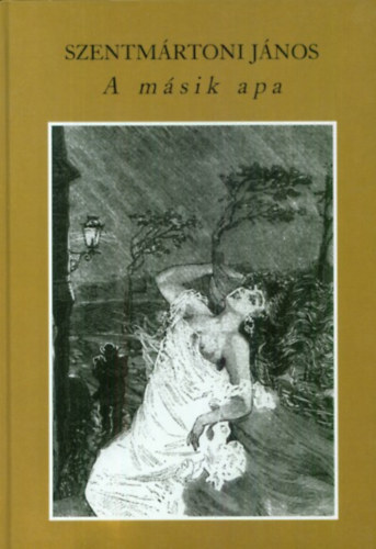 Szentmártoni János - A másik apa