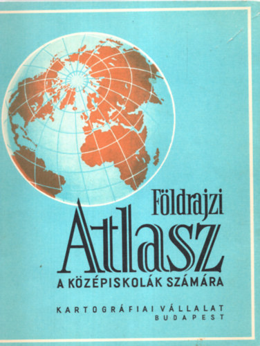 F�ldrajzi atlasz a k�z�piskol�k sz�m�ra